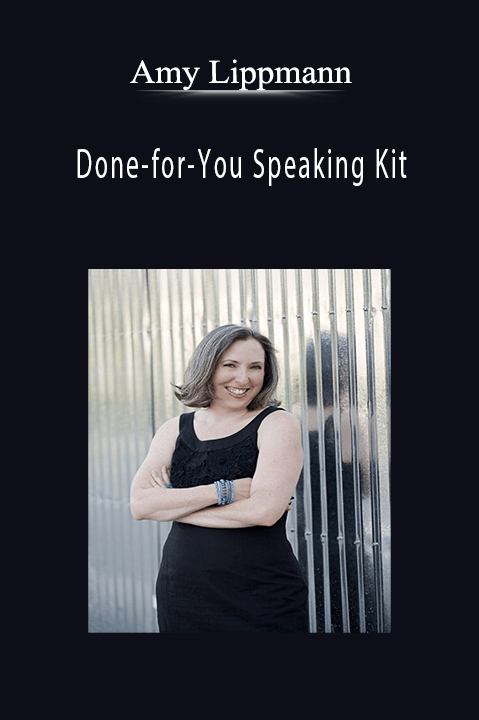 Done–for–You Speaking Kit – Amy Lippmann