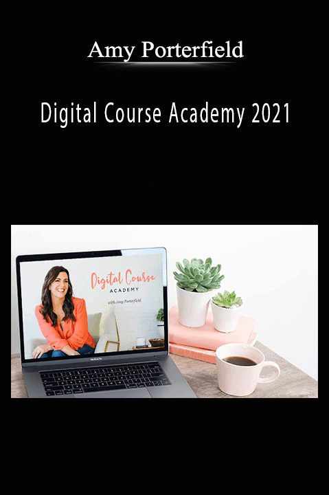 Digital Course Academy 2021 – Amy Porterfield