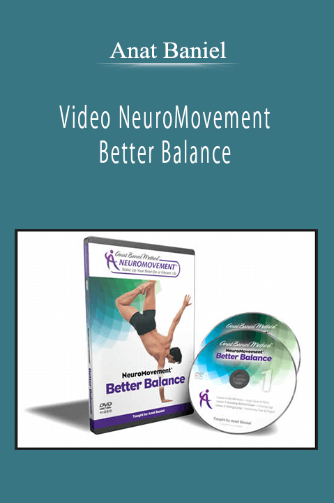 Anat Baniel - Video NeuroMovement Better Balance