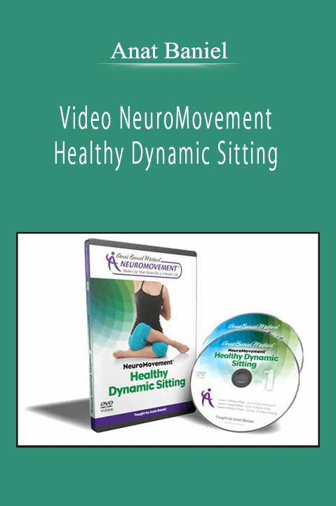Anat Baniel - Video NeuroMovement Healthy Dynamic Sitting