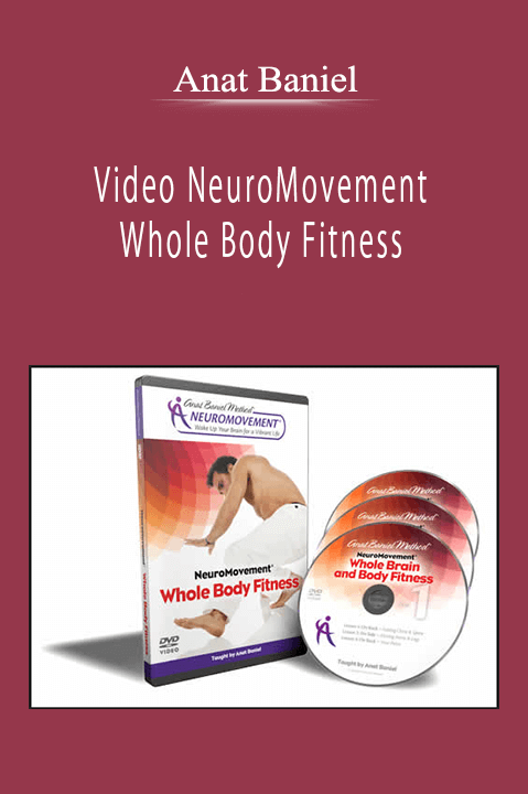 Anat Baniel - Video NeuroMovement Whole Body Fitness