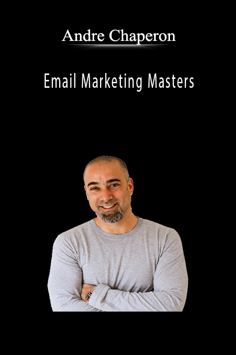 Email Marketing Masters – Andre Chaperon