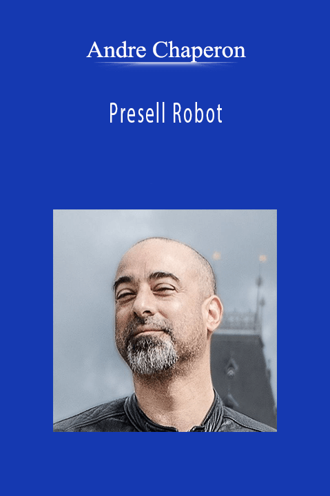 Andre Chaperon - Presell Robot