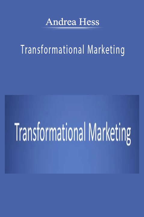 Transformational Marketing – Andrea Hess