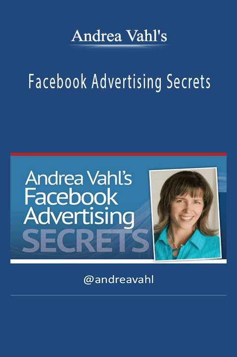 Facebook Advertising Secrets – Andrea Vahl's