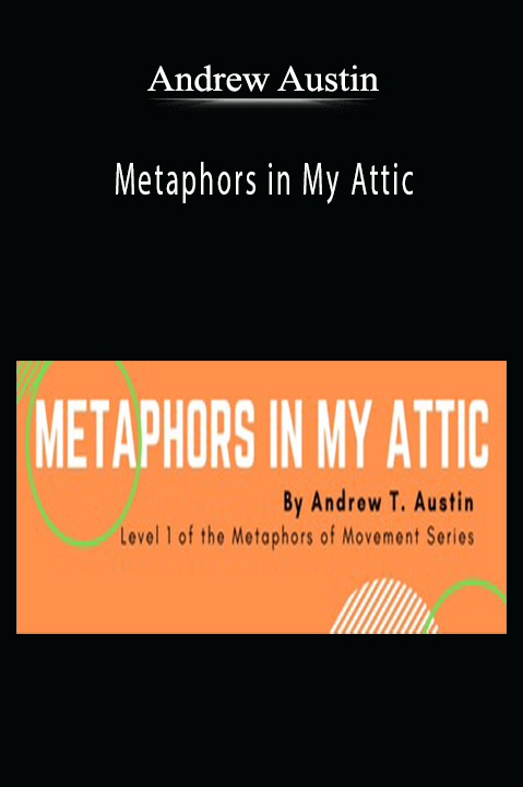 Metaphors in My Attic – Andrew Austin