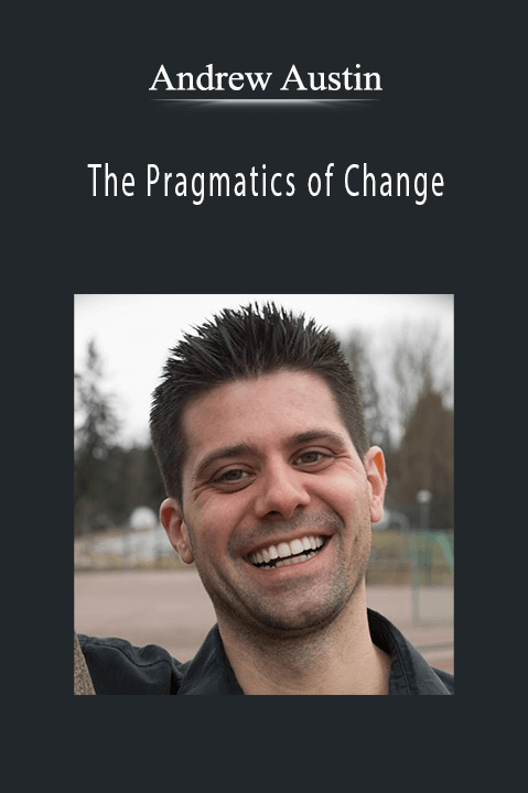 The Pragmatics of Change – Andrew Austin