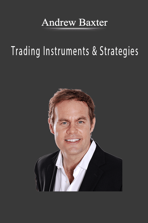 Trading Instruments & Strategies – Andrew Baxter