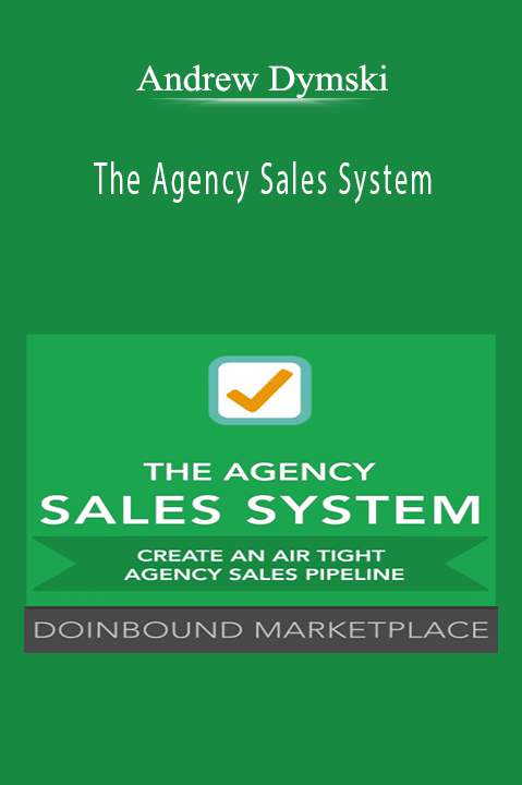 The Agency Sales System – Andrew Dymski