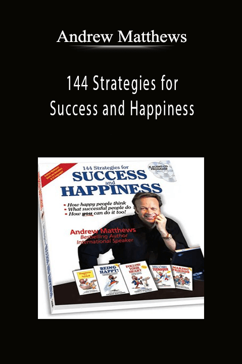 144 Strategies for Success and Happiness – Andrew Matthews
