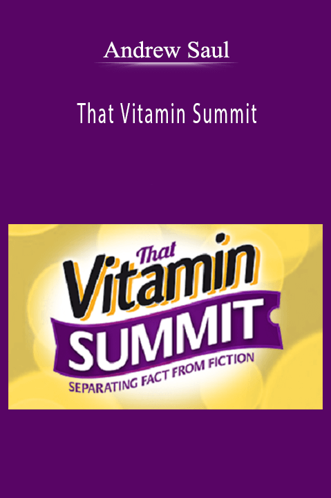That Vitamin Summit – Andrew Saul