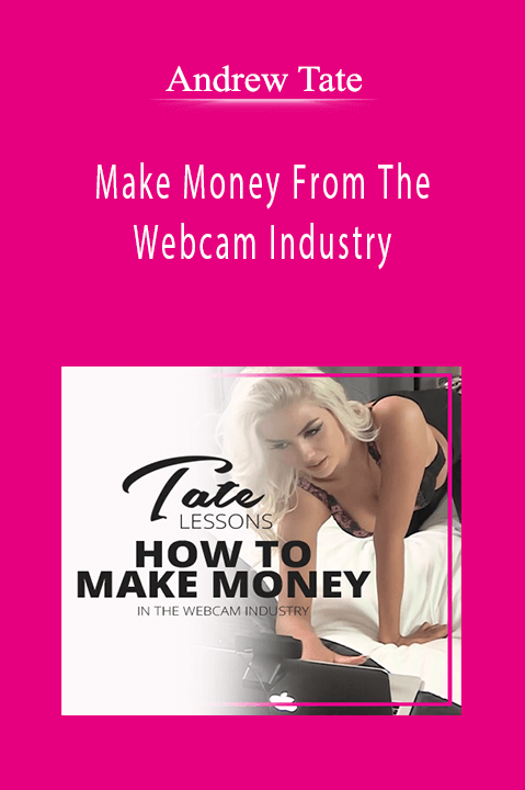 Andrew Tate - Make Money From The Webcam Industry