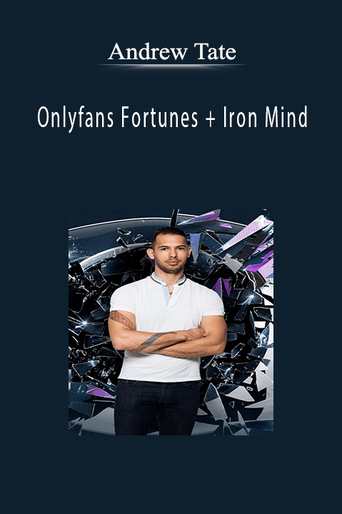 Onlyfans Fortunes + Iron Mind – Andrew Tate