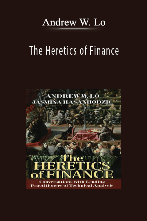 The Heretics of Finance – Andrew W. Lo