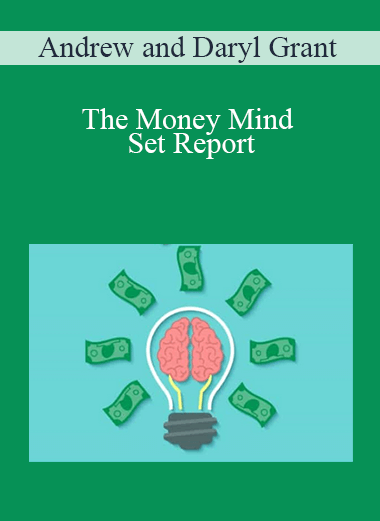 The Money Mind Set Report – Andrew and Daryl Grant