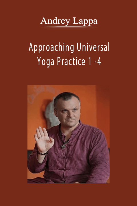 Approaching Universal Yoga Practice 1 –4 – Andrey Lappa