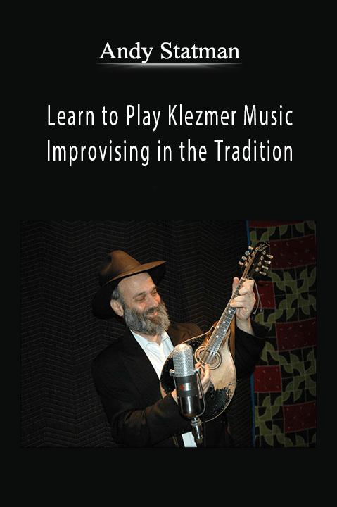 Learn to Play Klezmer Music: Improvising in the Tradition – Andy Statman