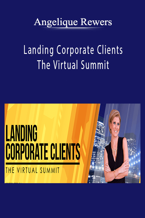 Landing Corporate Clients: The Virtual Summit – Angelique Rewers