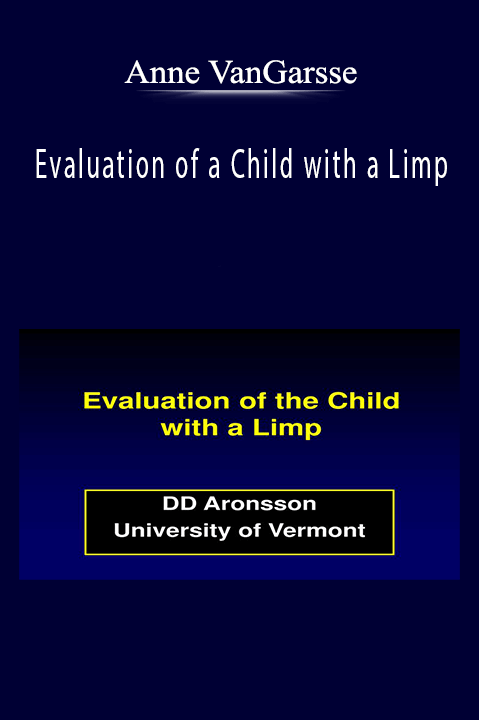 Evaluation of a Child with a Limp – Anne VanGarsse