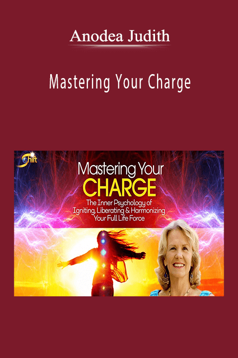 Mastering Your Charge – Anodea Judith
