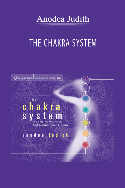 THE CHAKRA SYSTEM – Anodea Judith