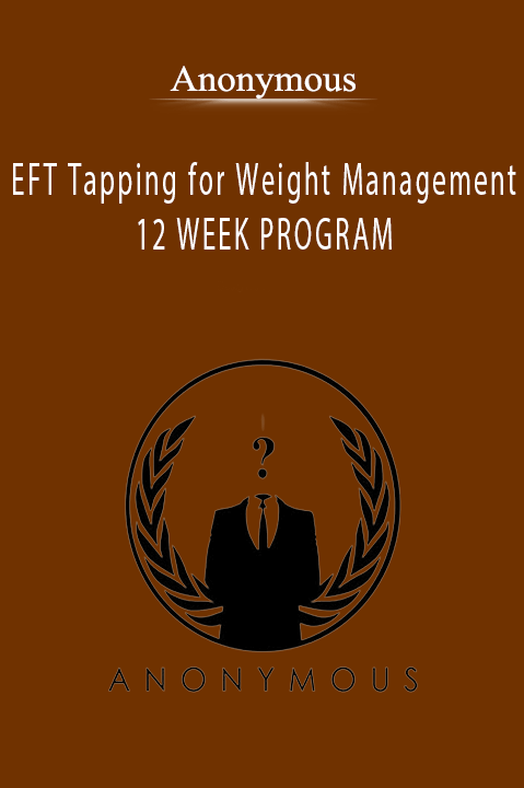 EFT Tapping for Weight Management 12 WEEK PROGRAM – Anonymous