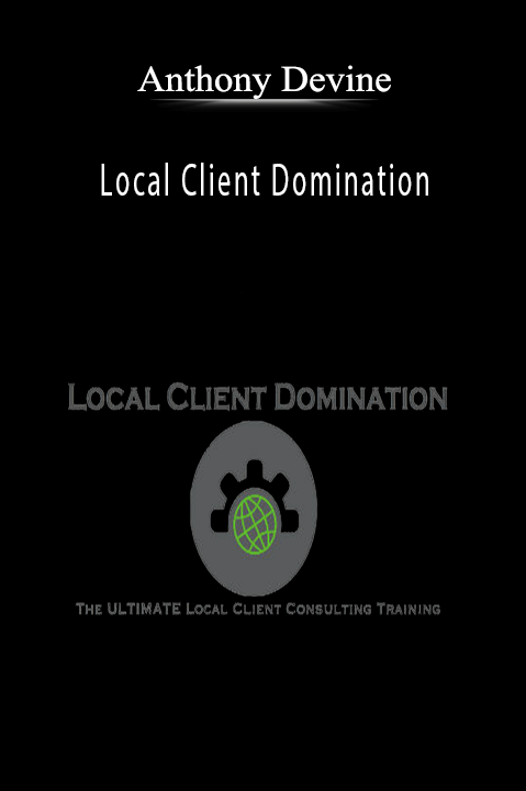 Local Client Domination – Anthony Devine