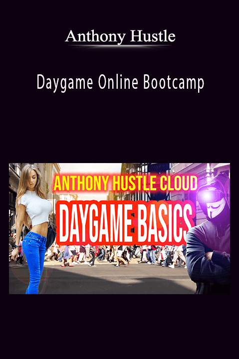 Daygame Online Bootcamp – Anthony Hustle