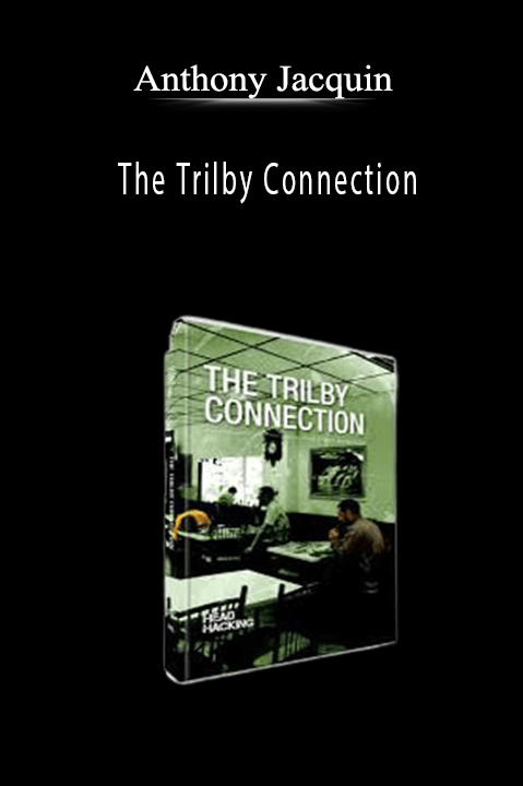 The Trilby Connection – Anthony Jacquin