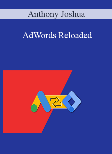 AdWords Reloaded – Anthony Joshua