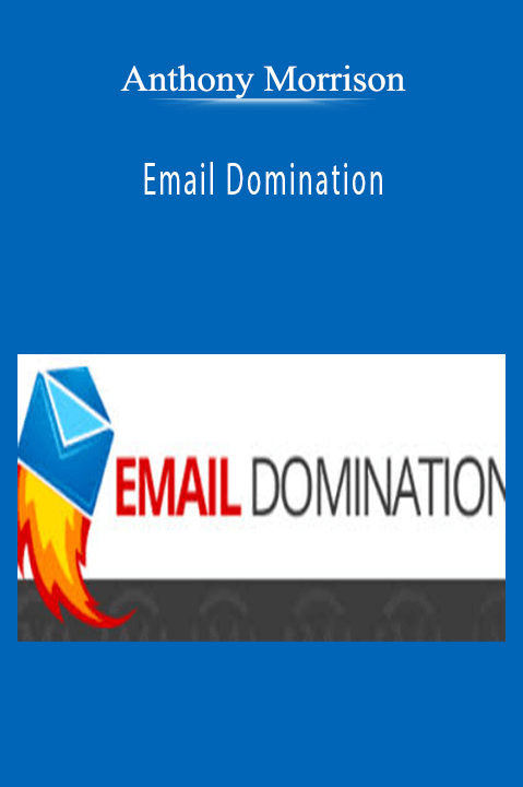 Email Domination – Anthony Morrison