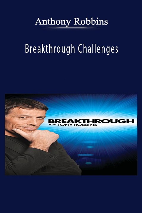 Breakthrough Challenges – Anthony Robbins