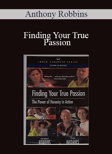 Finding Your True Passion: The Power Of Honesty In Action – Anthony Robbins