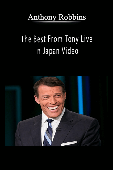 The Best From Tony Live in Japan Video – Anthony Robbins