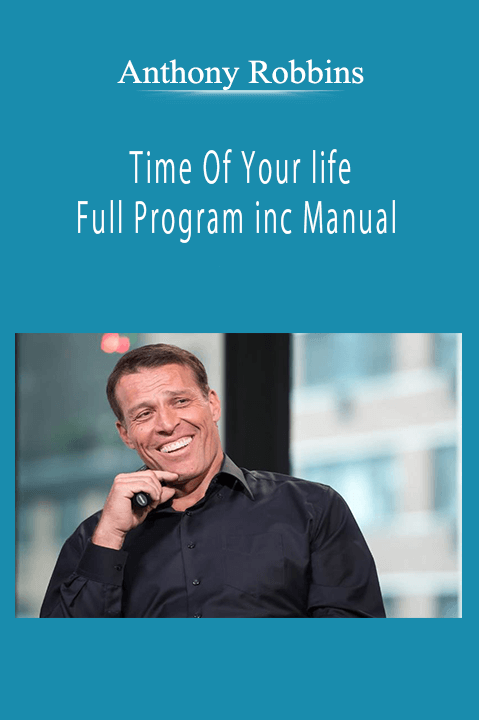 Anthony Robbins - Time Of Your life - Full Program inc Manual