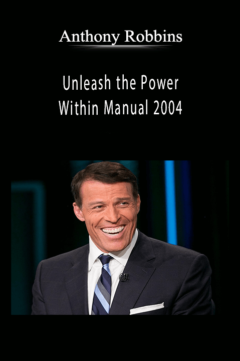 Unleash the Power Within Manual 2004 – Anthony Robbins