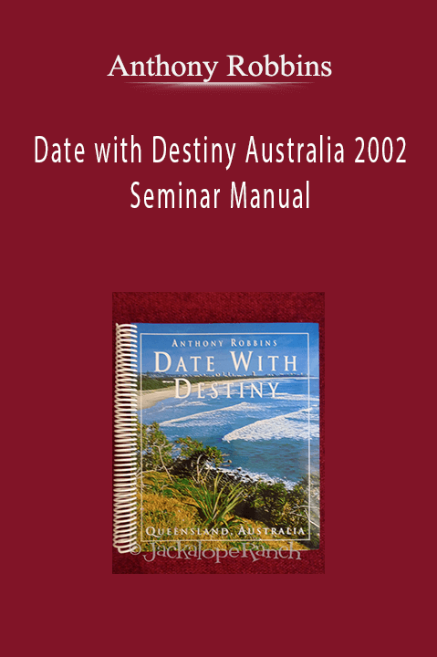 Date with Destiny Australia 2002 Seminar Manual – Anthony Robbins