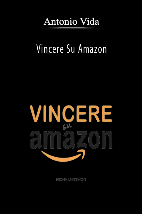 Vincere Su Amazon – Antonio Vida