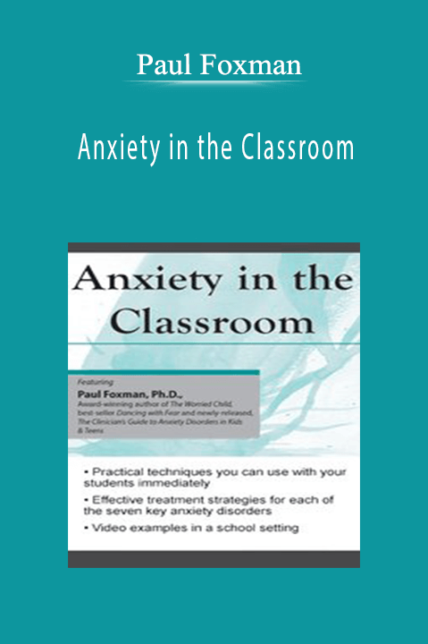 Paul Foxman – Anxiety in the Classroom