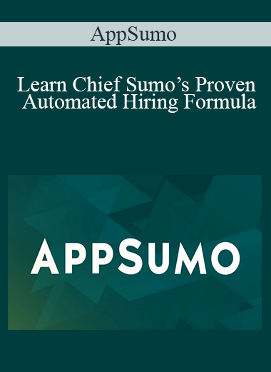 Learn Chief Sumo’s Proven Automated Hiring Formula – AppSumo