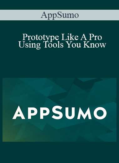 Prototype Like A Pro Using Tools You Know – AppSumo