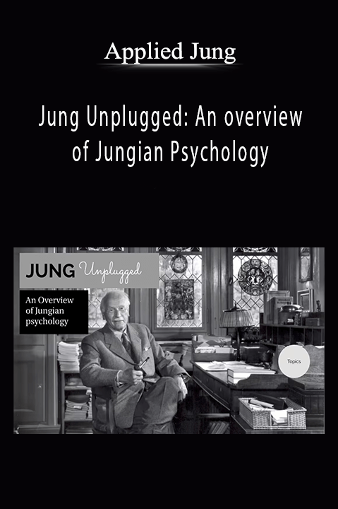 Jung Unplugged: An overview of Jungian Psychology – Applied Jung