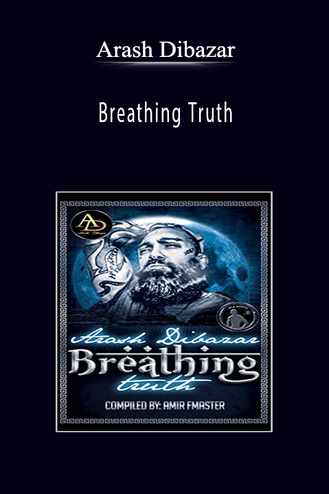 Breathing Truth – Arash Dibazar