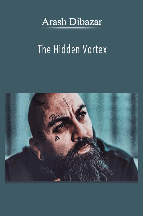 The Hidden Vortex – Arash Dibazar