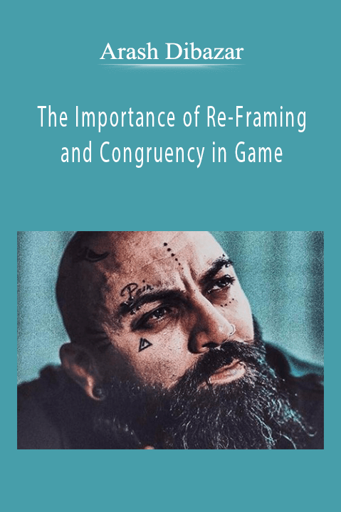 Arash Dibazar - The Importance of Re-Framing and Congruency in Game