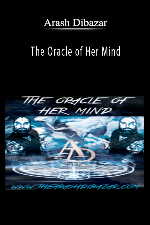 The Oracle of Her Mind – Arash Dibazar