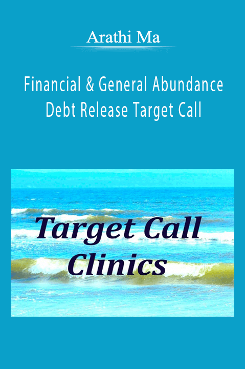 Financial & General Abundance & Debt Release Target Call – Arathi Ma