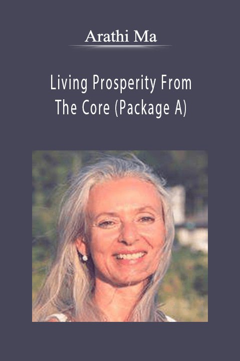 Living Prosperity From The Core (Package A) – Arathi Ma