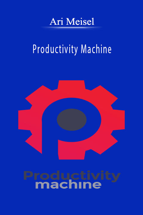 Productivity Machine – Ari Meisel