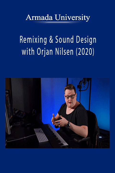 Remixing & Sound Design with Orjan Nilsen (2020) – Armada University